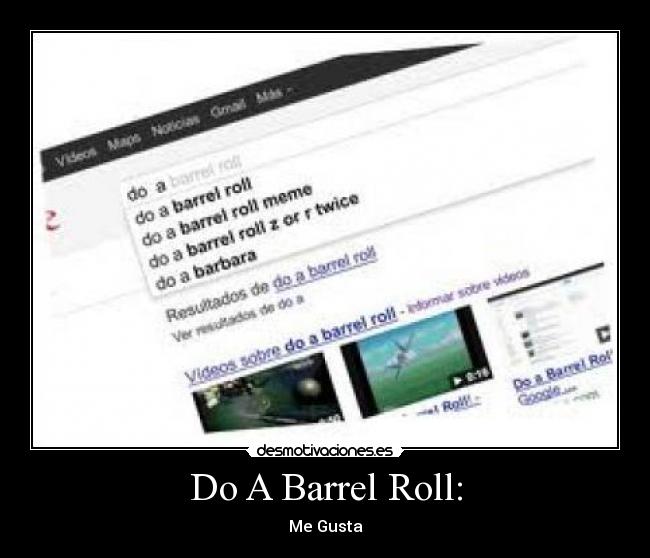 Do A Barrel Roll: - Me Gusta