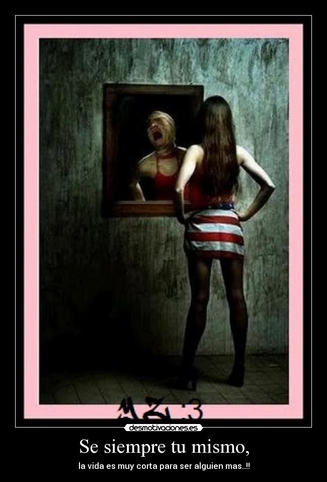 Se siempre tu mismo, - 