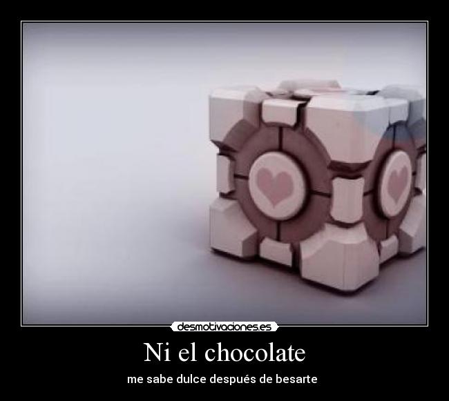 Ni el chocolate - 
