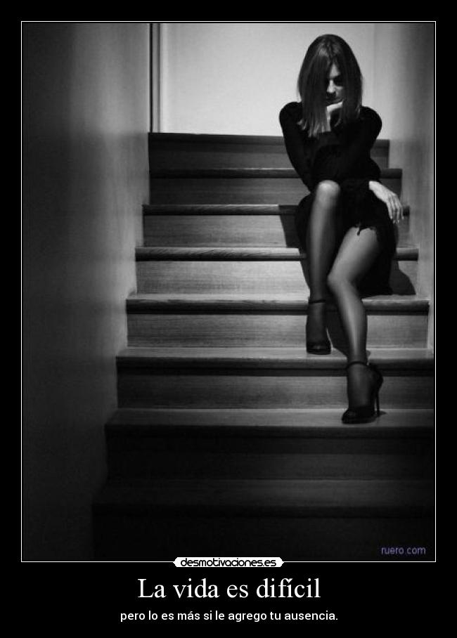 La vida es difícil -