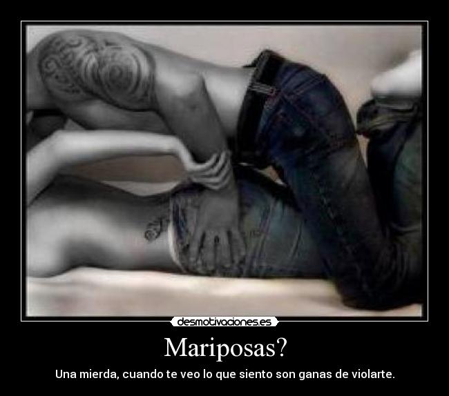 Mariposas? -