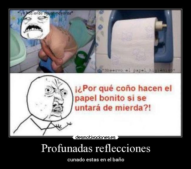 Profunadas reflecciones - cunado estas en el baño