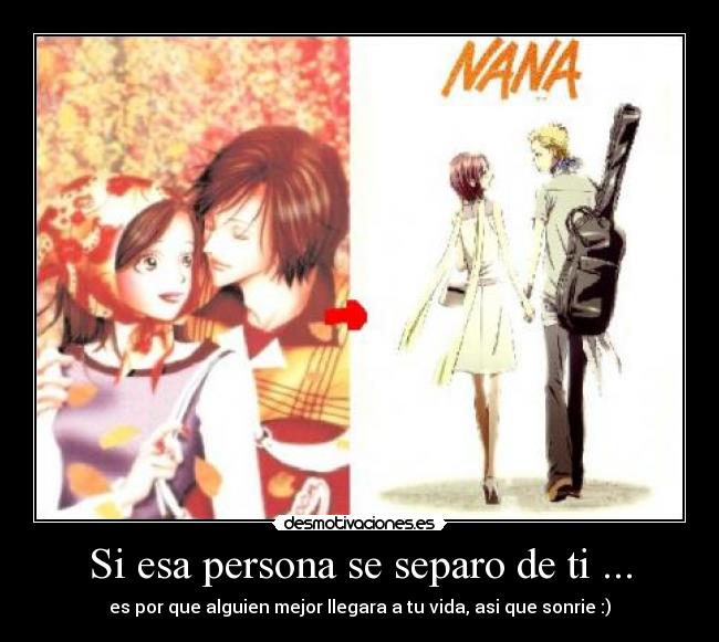 Si esa persona se separo de ti ... -