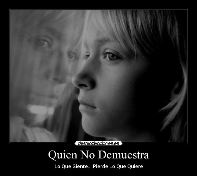 Quien No Demuestra - 