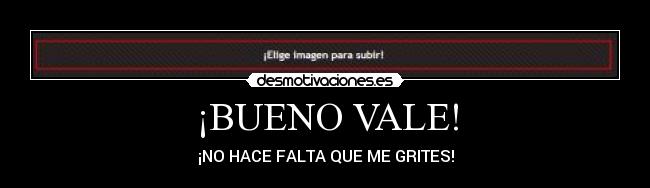 ¡BUENO VALE! - 