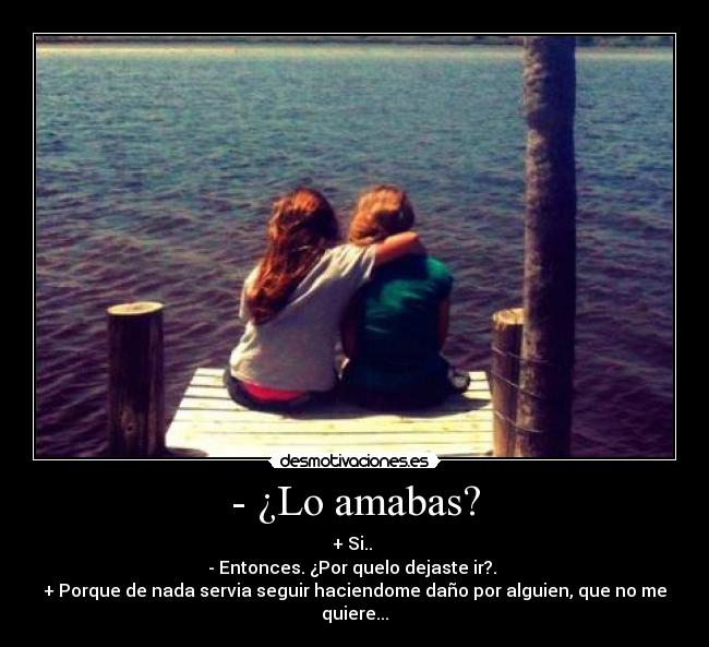 - ¿Lo amabas? - 