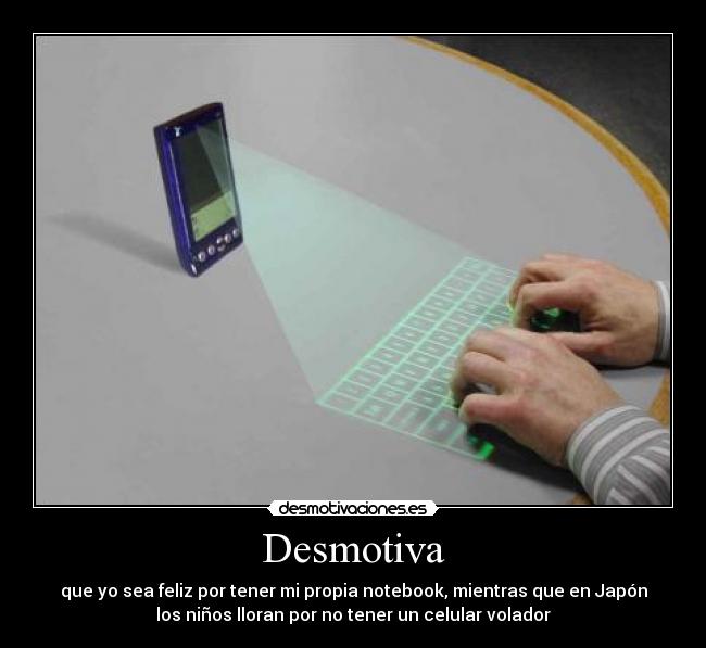 carteles desmotiva tecnologia notebook volador celular desmotivaciones