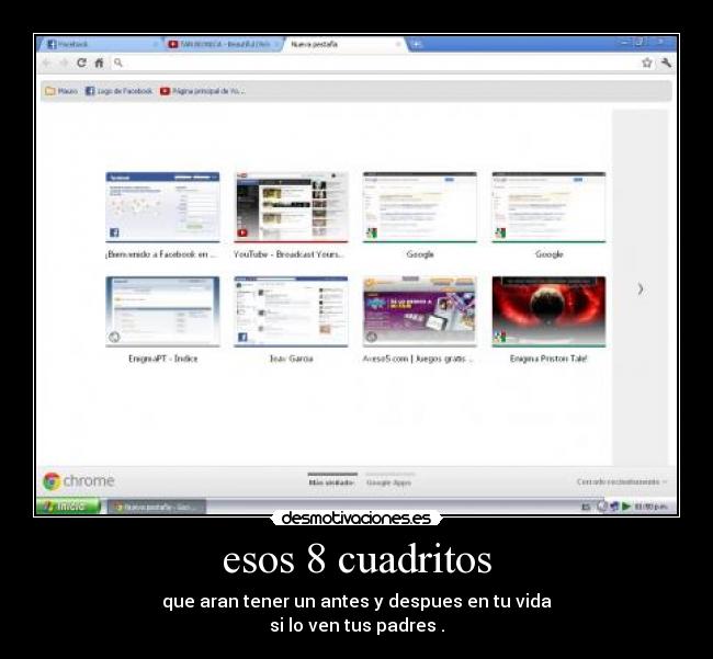 esos 8 cuadritos - que aran tener un antes y despues en tu vida
si lo ven tus padres .