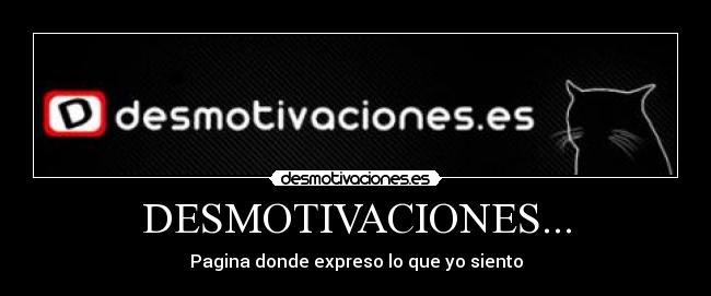 DESMOTIVACIONES... - Pagina donde expreso lo que yo siento
