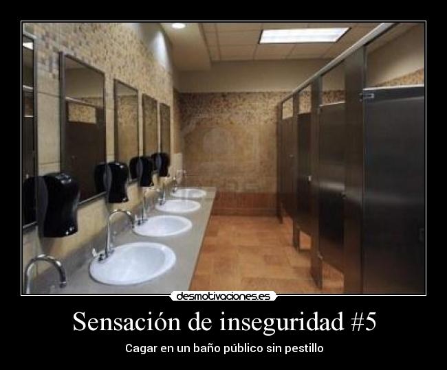 Sensación de inseguridad #5 - Cagar en un baño público sin pestillo