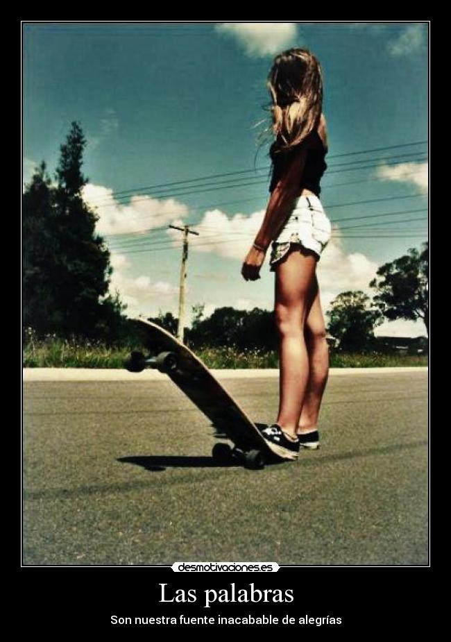 Las palabras - Son nuestra fuente inacabable de alegrías