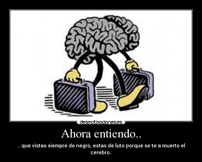 Ahora entiendo.. - 