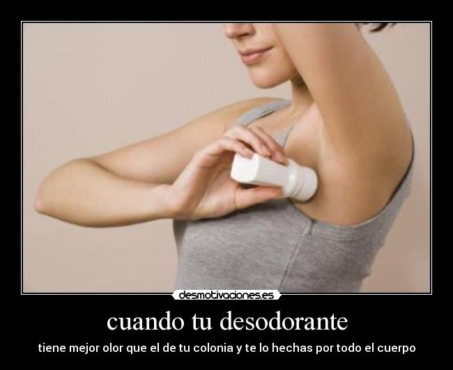 cuando tu desodorante -