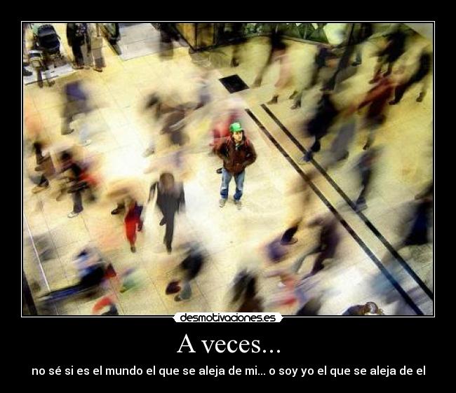 A veces... -