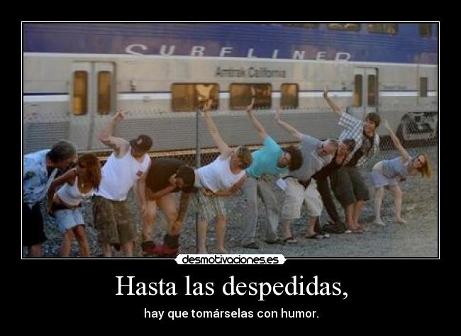 Hasta las despedidas, - 