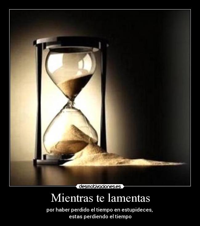 Mientras te lamentas -