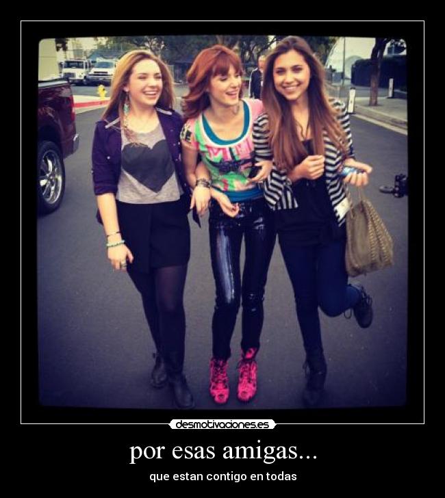 por esas amigas... -