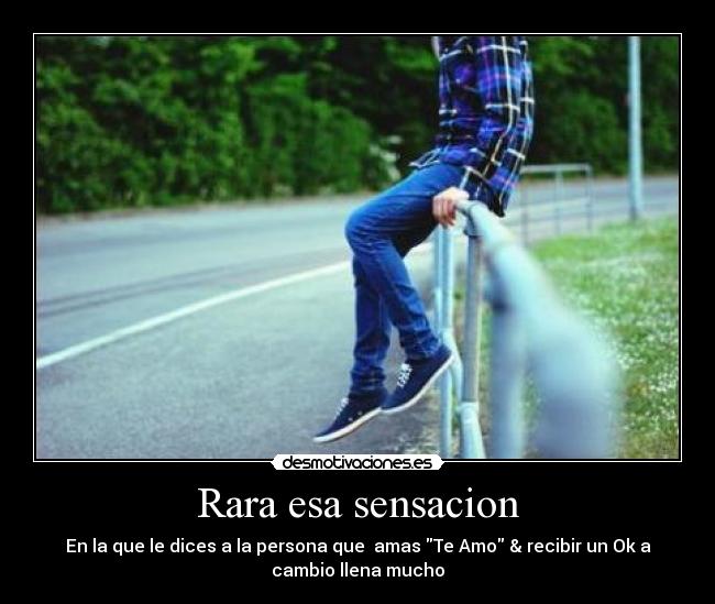 Rara esa sensacion -