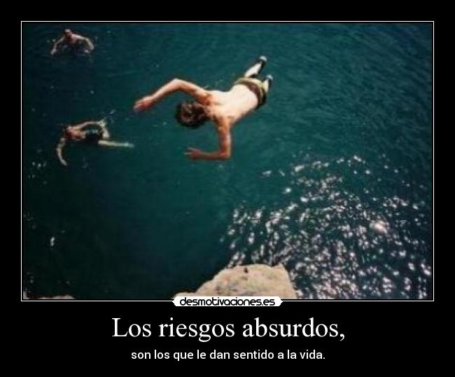 Los riesgos absurdos, - 