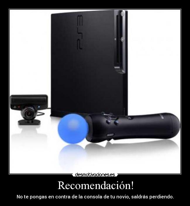 Recomendación! - No te pongas en contra de la consola de tu novio, saldrás perdiendo.