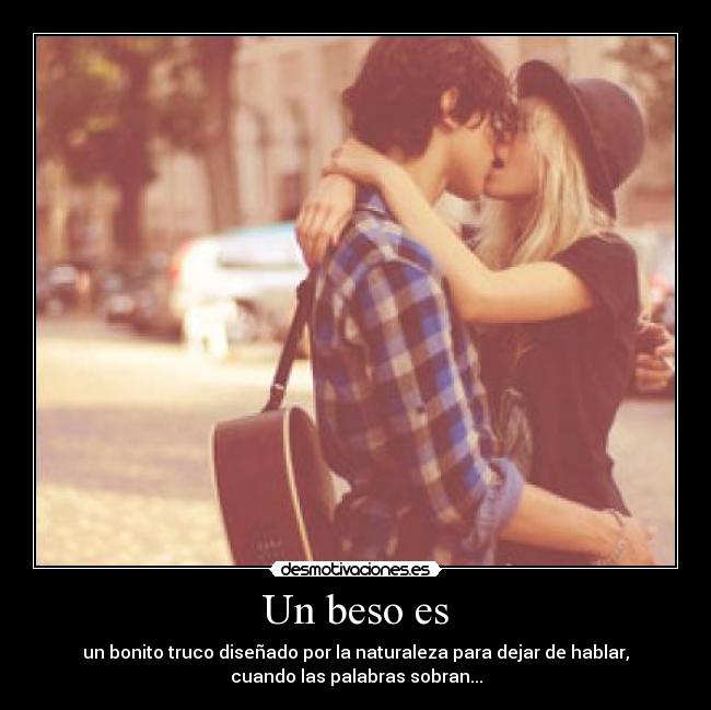 Un beso es -