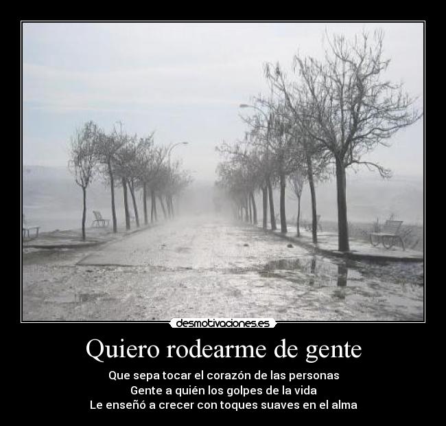 Quiero rodearme de gente - 