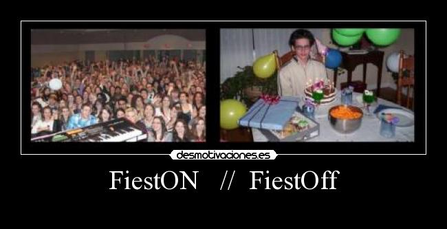 FiestON // FiestOff -