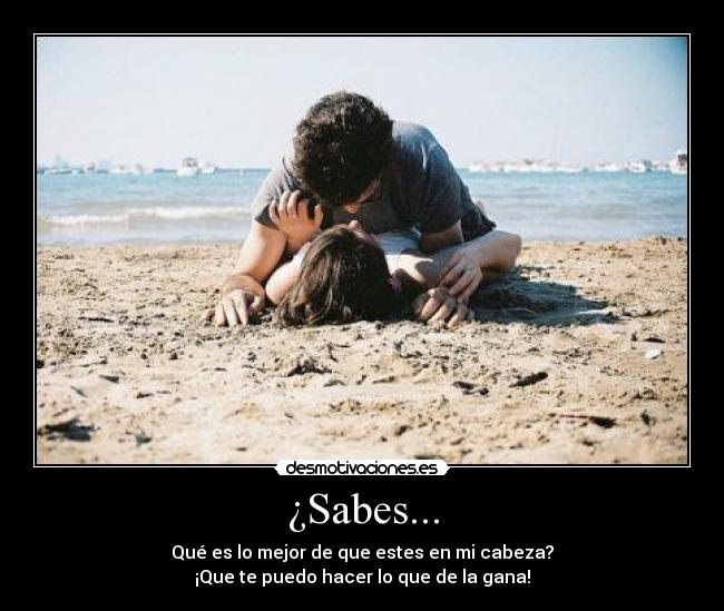 ¿Sabes... -