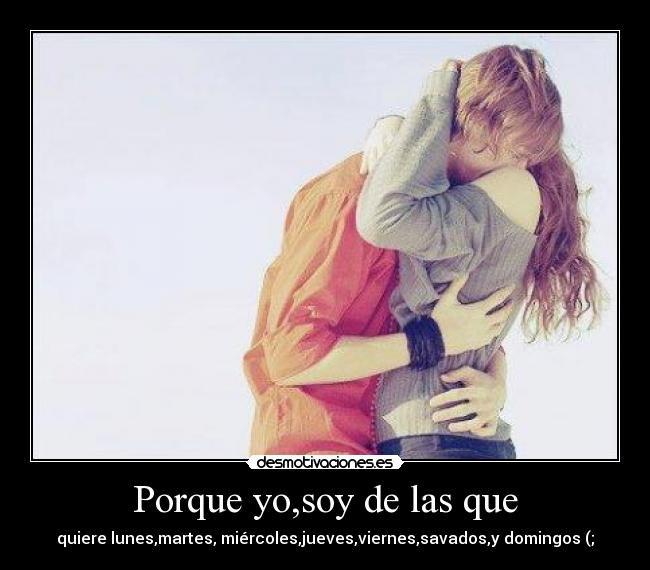 Porque yo,soy de las que - 