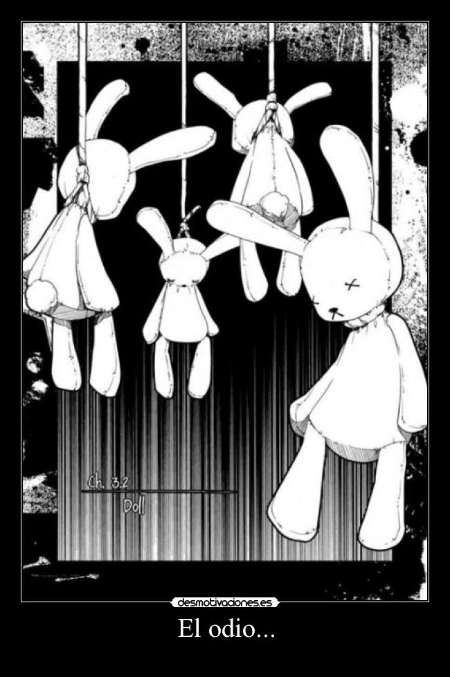 El odio... -