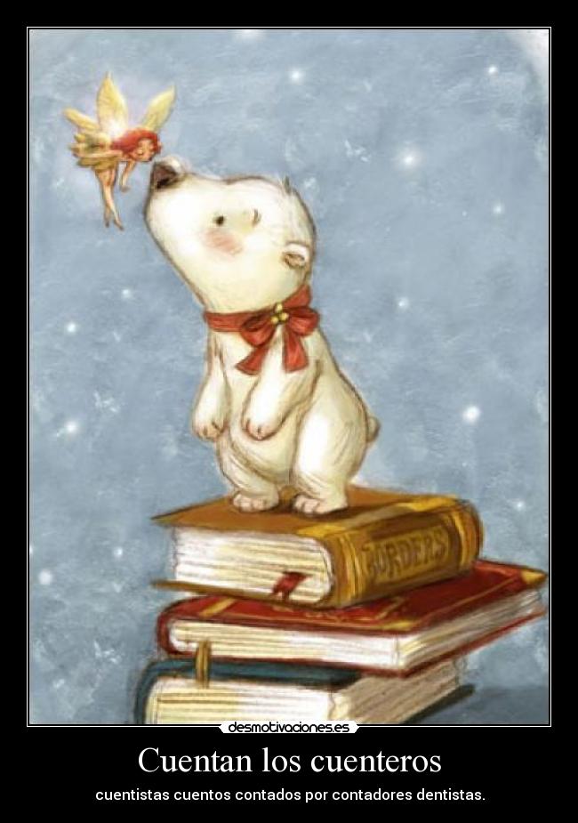 Cuentan los cuenteros - cuentistas cuentos contados por contadores dentistas.