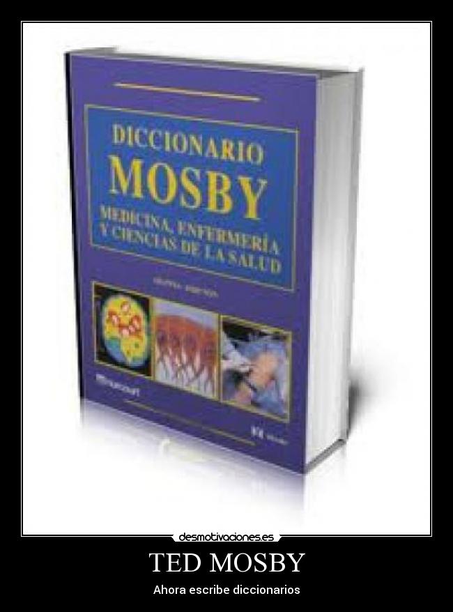 TED MOSBY - Ahora escribe diccionarios