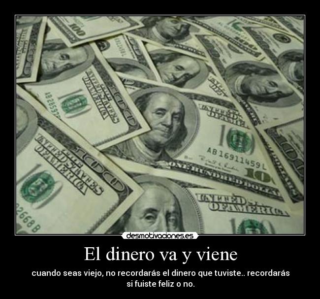 El dinero va y viene -