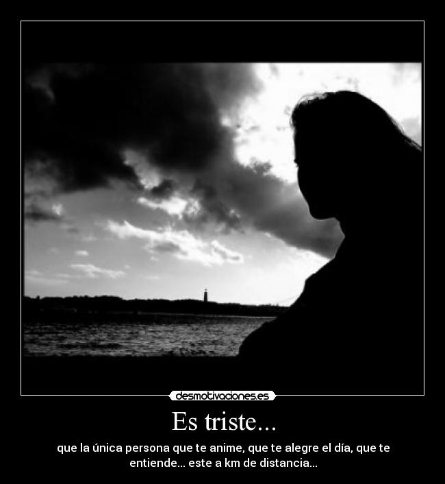 Es triste... -