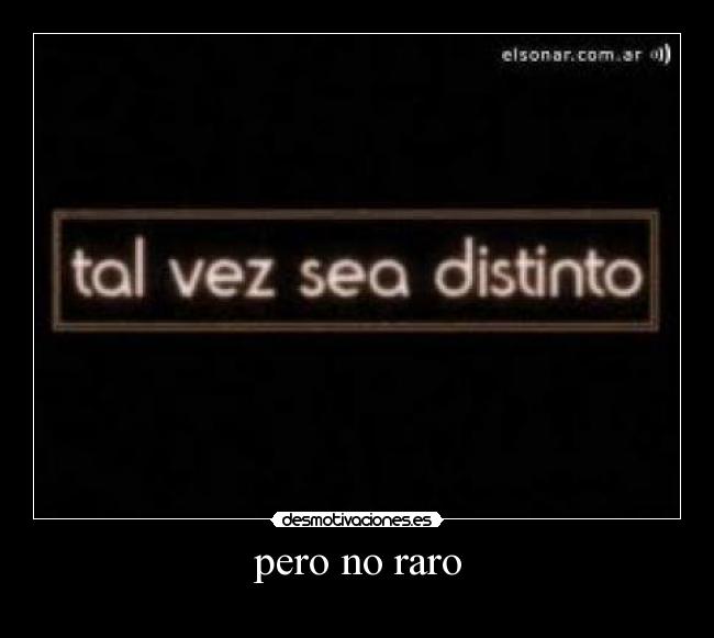 pero no raro -
