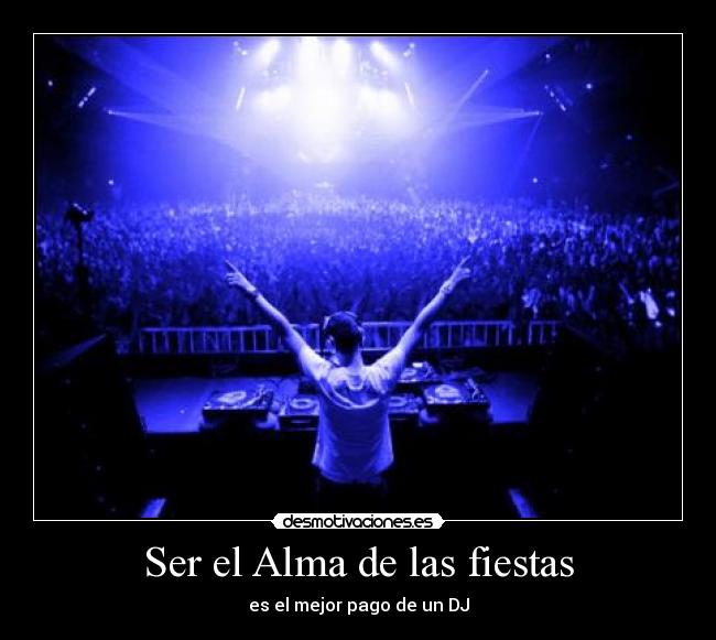 Ser el Alma de las fiestas -