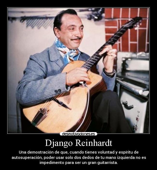 carteles django reinhardt autosuperacion genio musica jazz desmotivaciones
