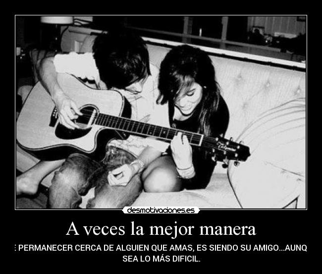 A veces la mejor manera -