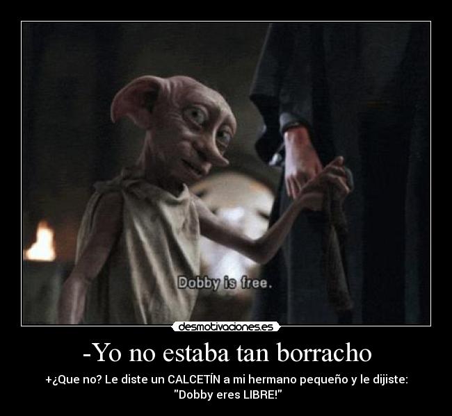 -Yo no estaba tan borracho -