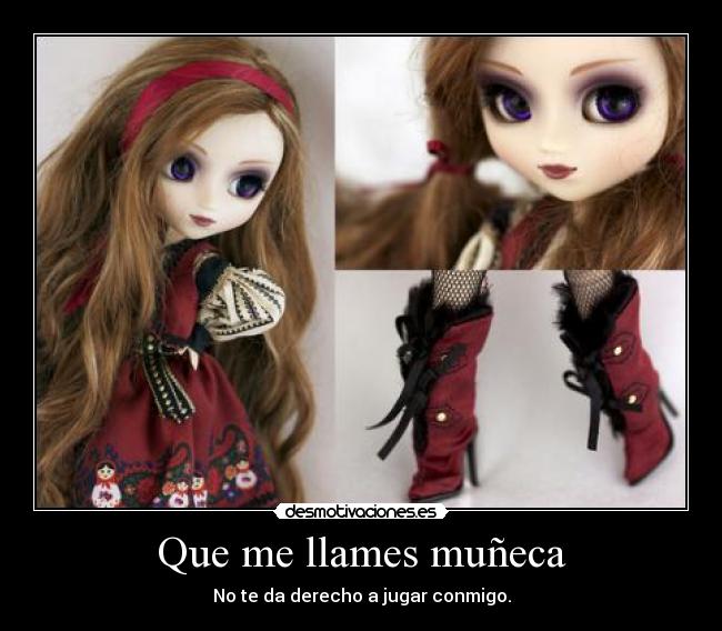 Que me llames muñeca - 