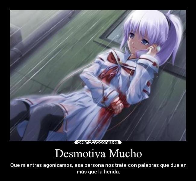 carteles desmotiva dolor herida anime sufrimiento desmotivaciones