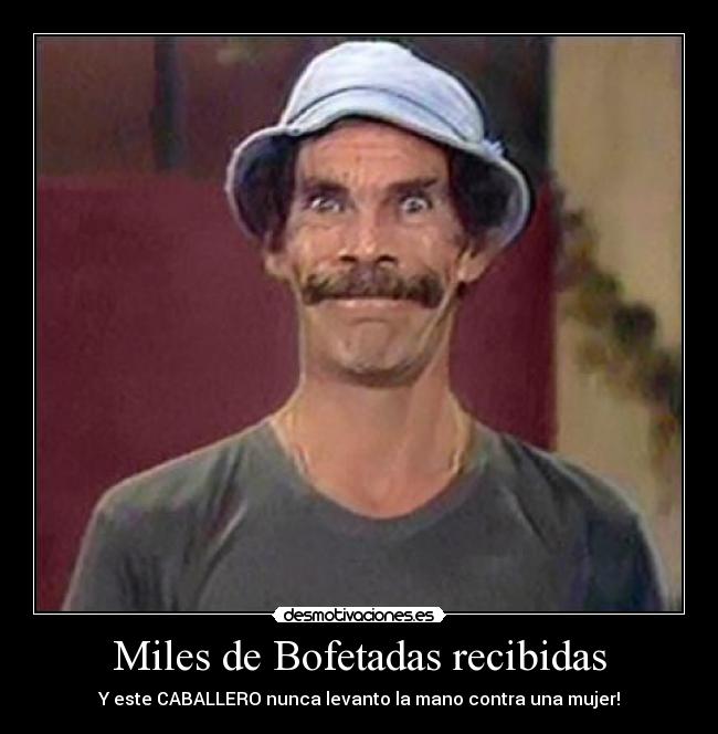 Miles de Bofetadas recibidas -