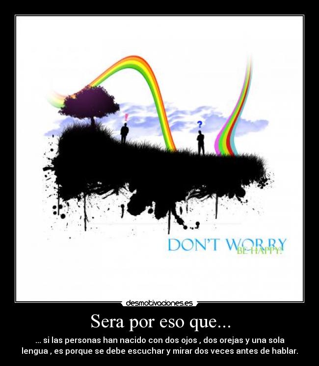 Sera por eso que... -