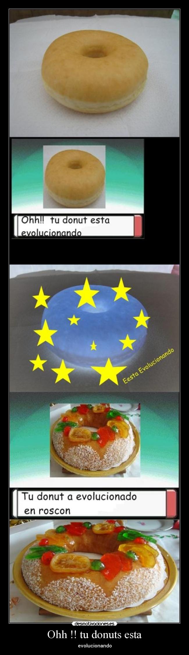 Ohh !! tu donuts esta - evolucionando