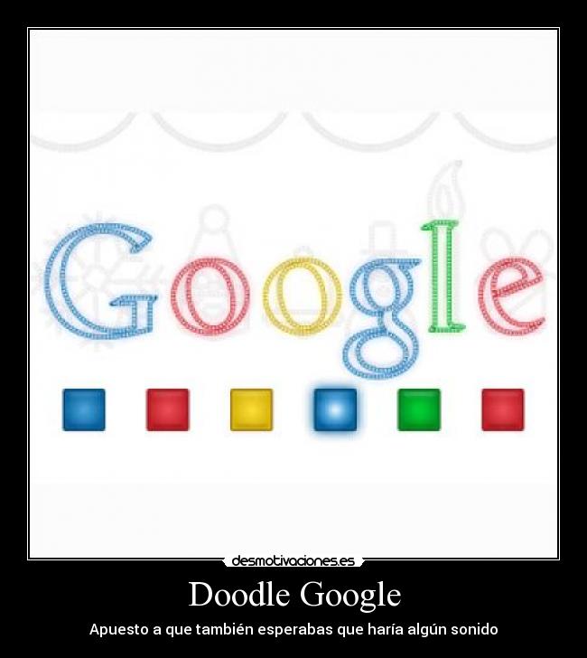 Doodle Google - Apuesto a que también esperabas que haría algún sonido
