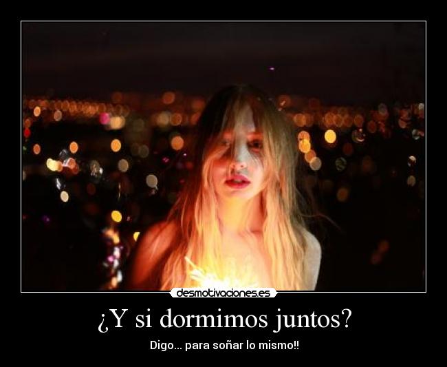 ¿Y si dormimos juntos? - 