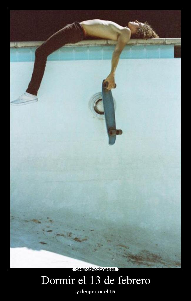 Dormir el 13 de febrero -
