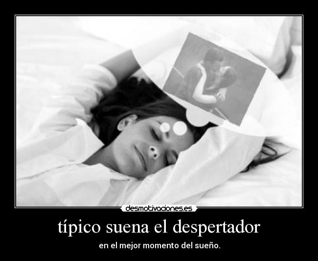 típico suena el despertador -