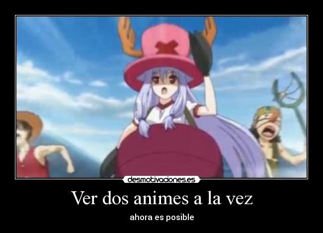 Ver dos animes a la vez -