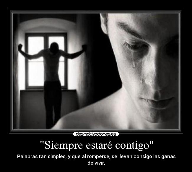 "Siempre estaré contigo" | Desmotivaciones
